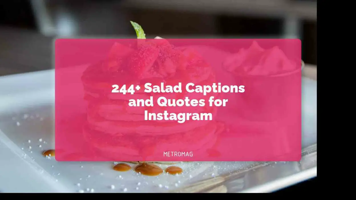 244+ Salad Captions and Quotes for Instagram