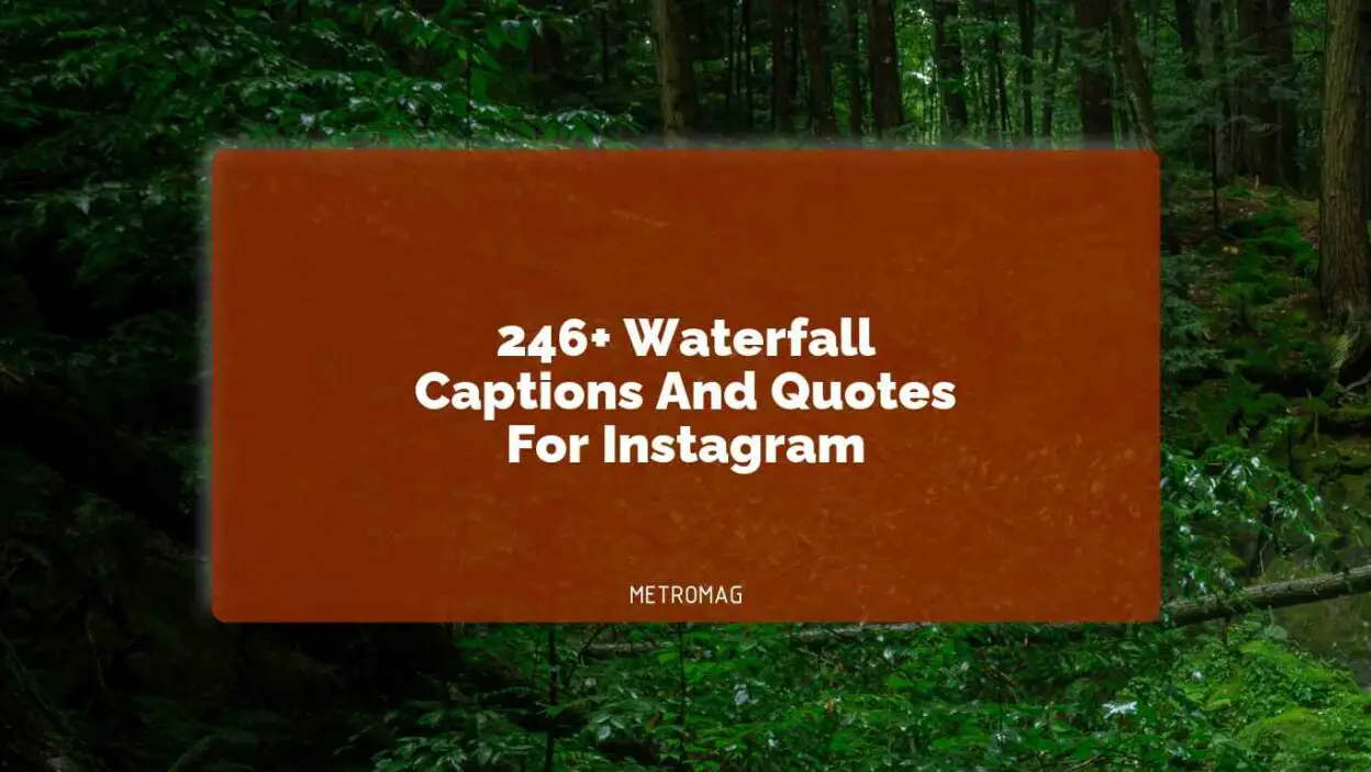246+ Waterfall Captions And Quotes For Instagram