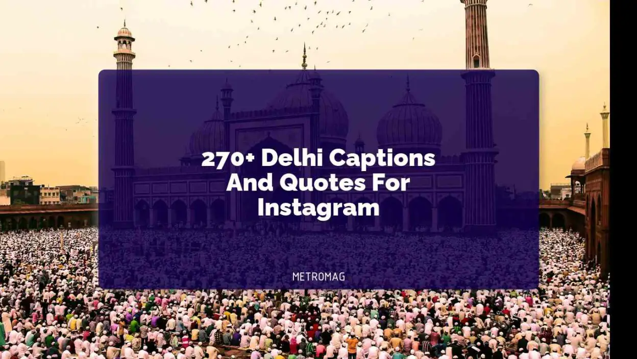 270+ Delhi Captions And Quotes For Instagram