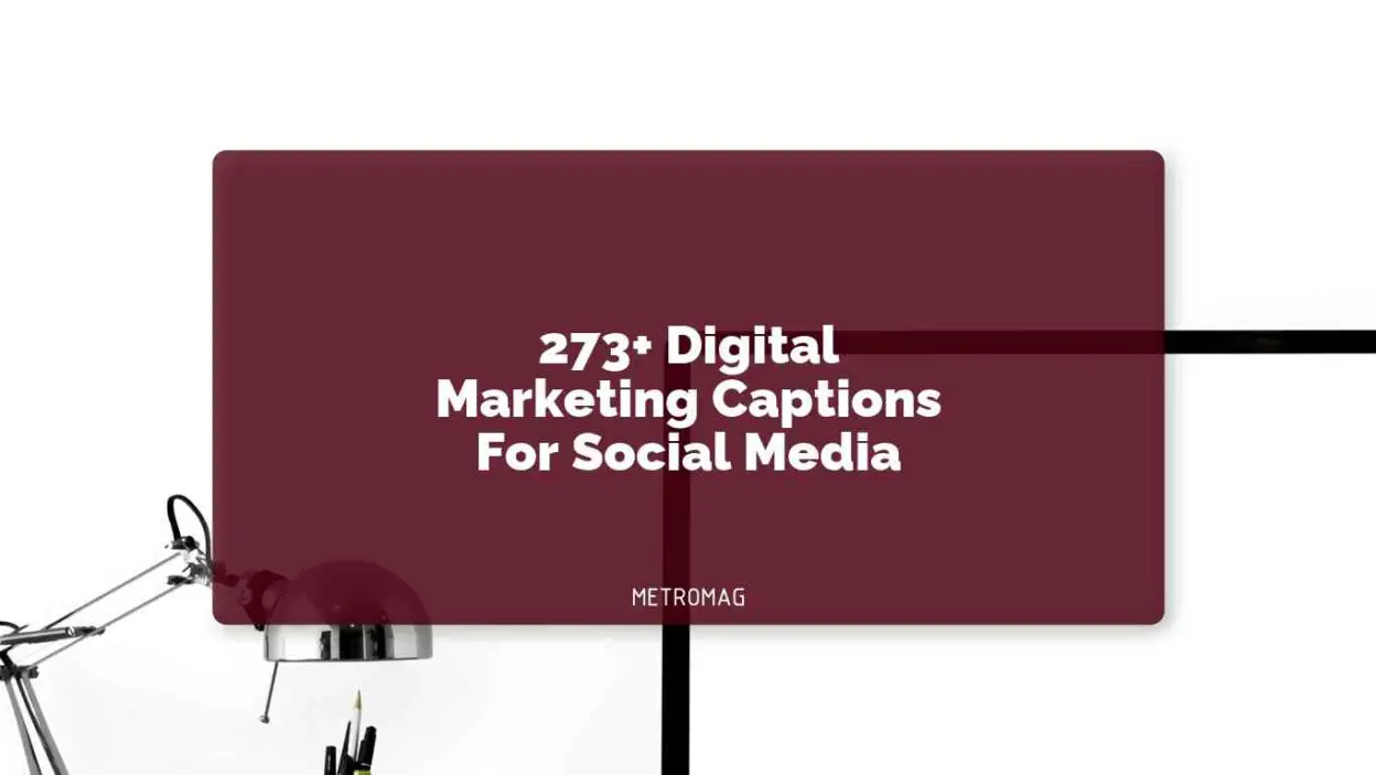 273+ Digital Marketing Captions For Social Media