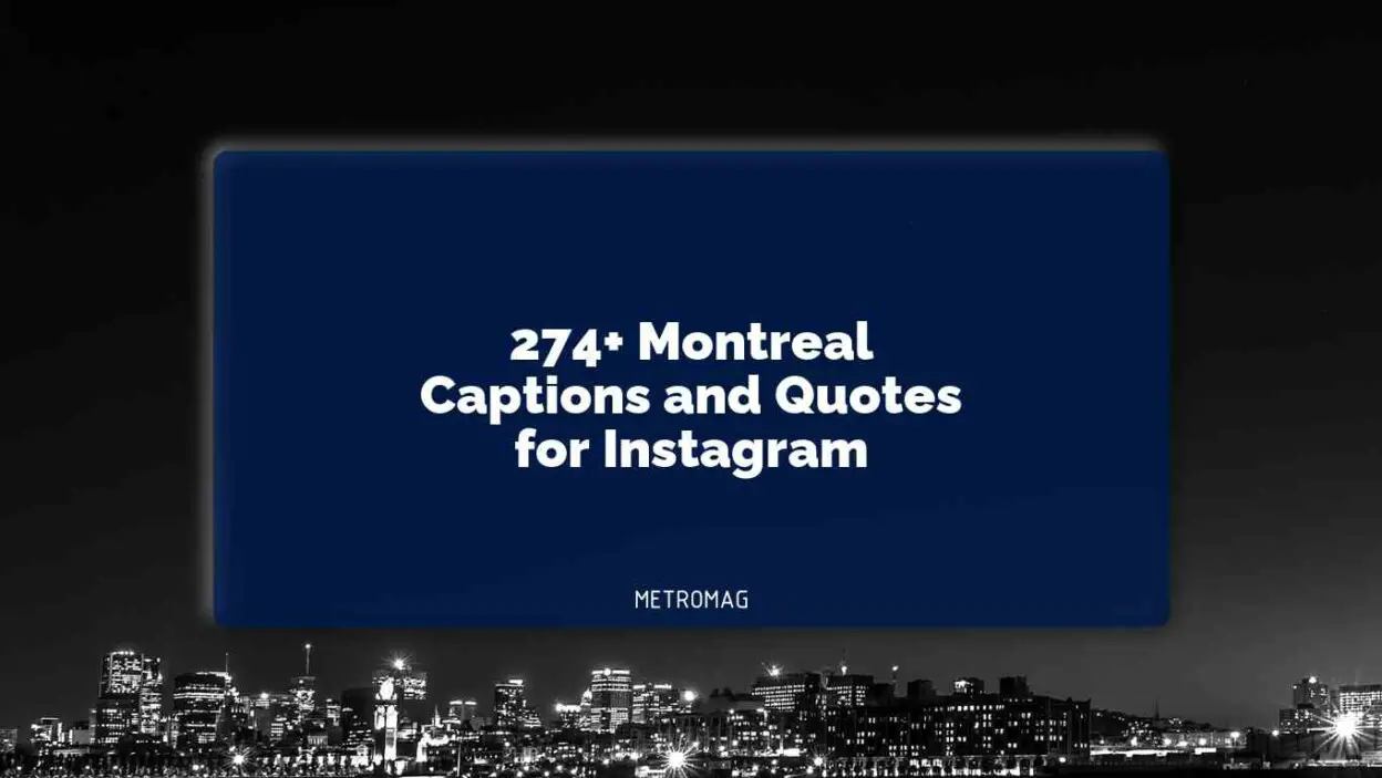274+ Montreal Captions and Quotes for Instagram