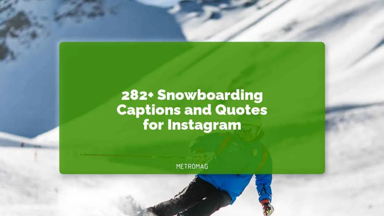 282+ Snowboarding Captions and Quotes for Instagram
