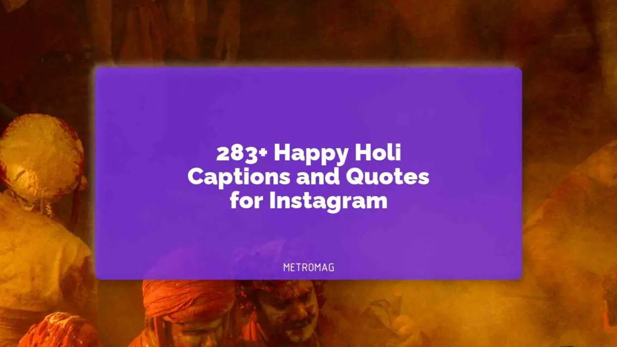 283+ Happy Holi Captions and Quotes for Instagram