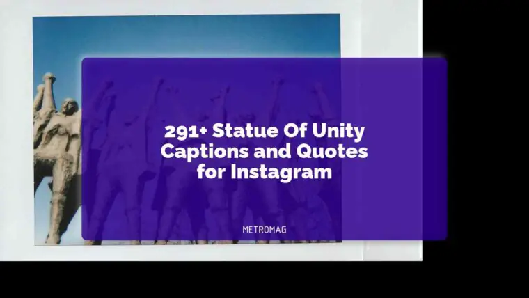291+ Statue Of Unity Captions and Quotes for Instagram