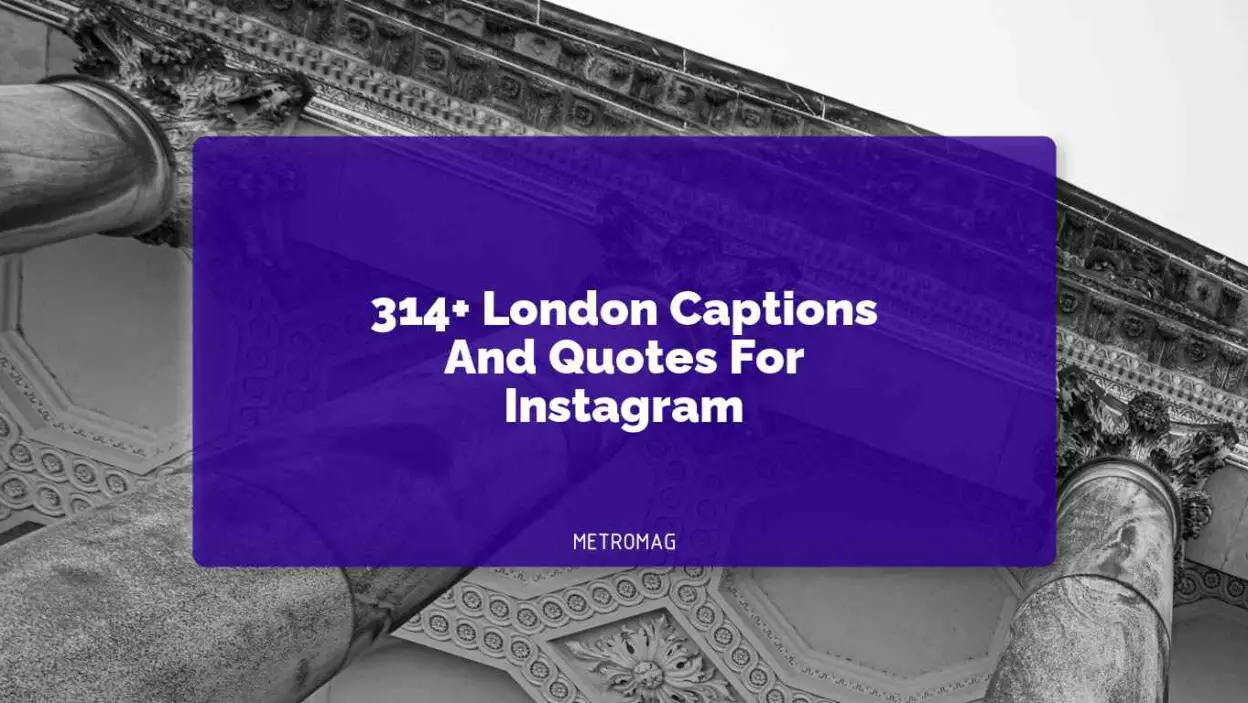 314+ London Captions And Quotes For Instagram