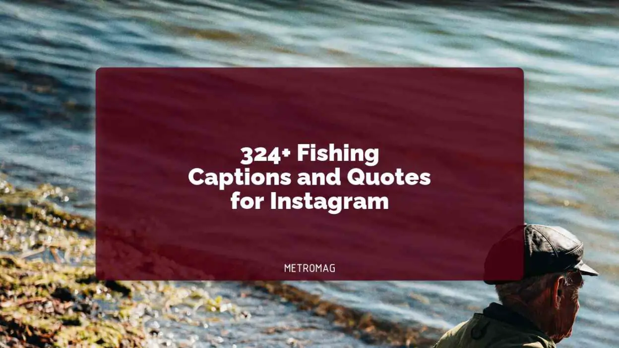 324+ Fishing Captions and Quotes for Instagram
