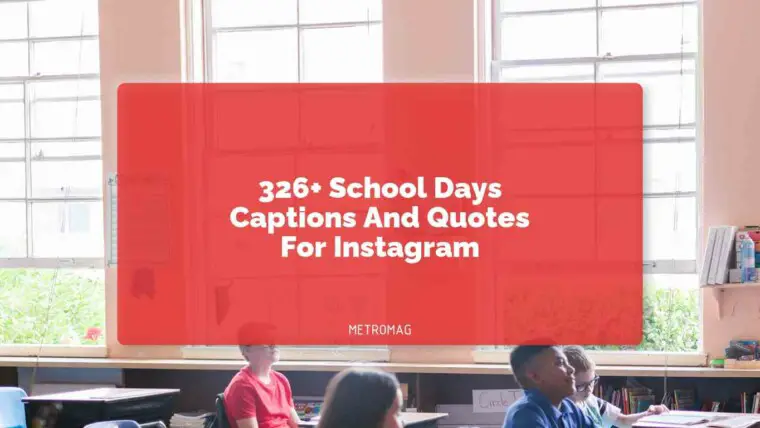 326+ School Days Captions And Quotes For Instagram