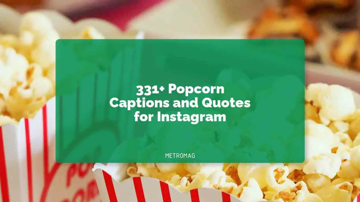 331+ Popcorn Captions and Quotes for Instagram