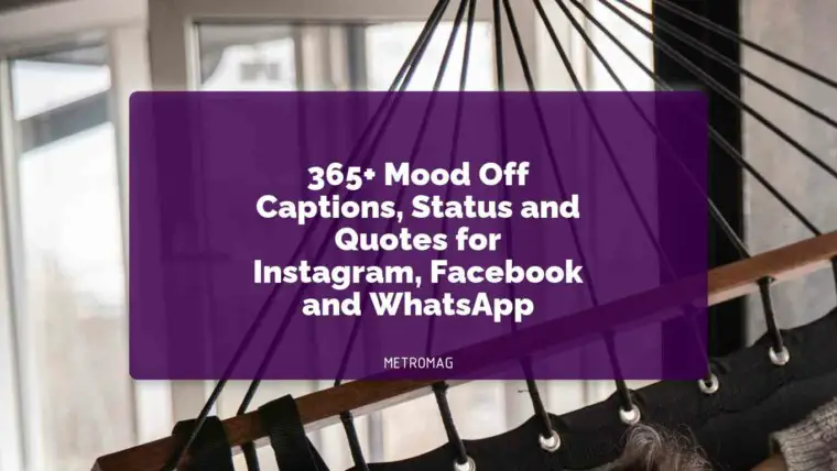 365+ Mood Off Captions, Status and Quotes for Instagram, Facebook and WhatsApp