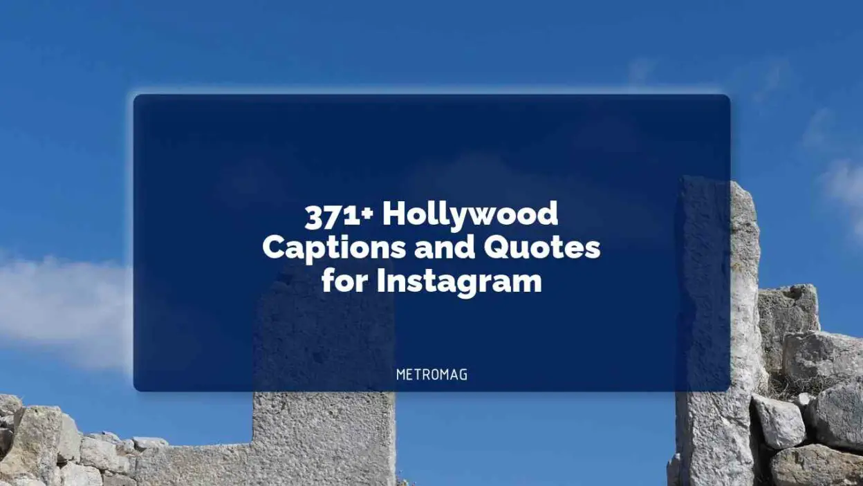 371+ Hollywood Captions and Quotes for Instagram