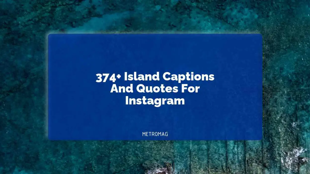 374+ Island Captions And Quotes For Instagram