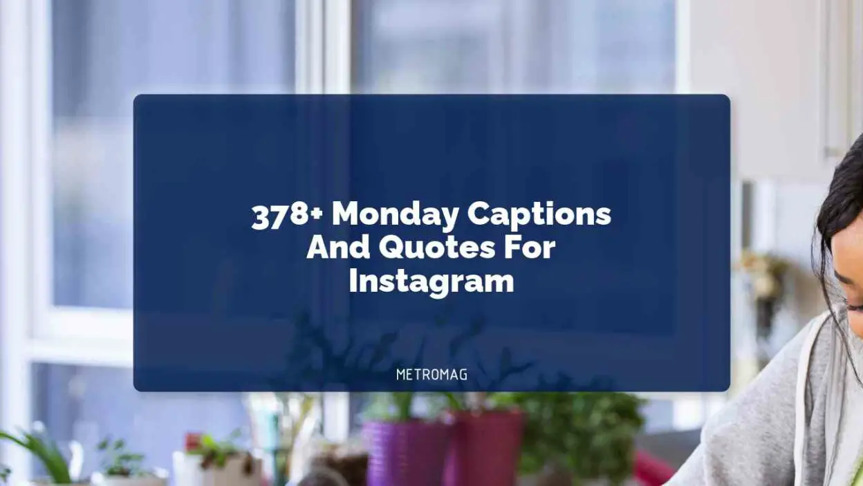 378+ Monday Captions And Quotes For Instagram