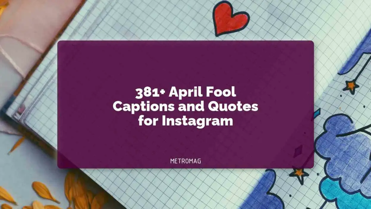 381+ April Fool Captions and Quotes for Instagram