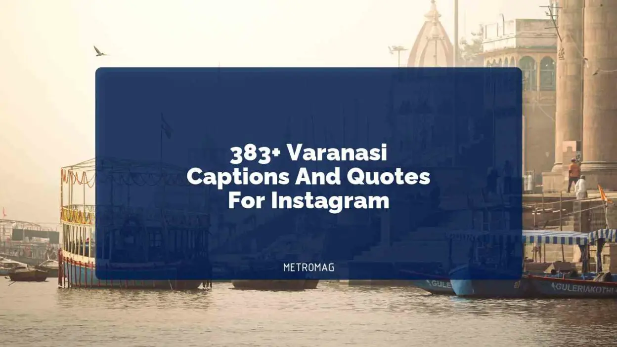 383+ Varanasi Captions And Quotes For Instagram