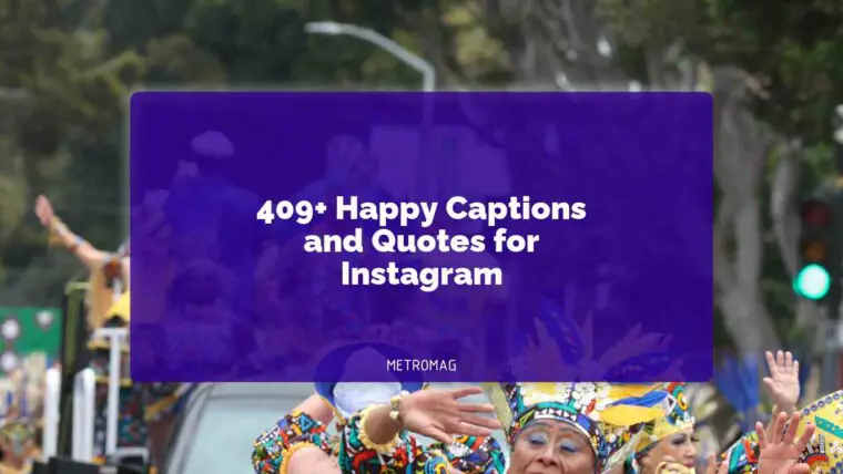 409+ Happy Captions and Quotes for Instagram