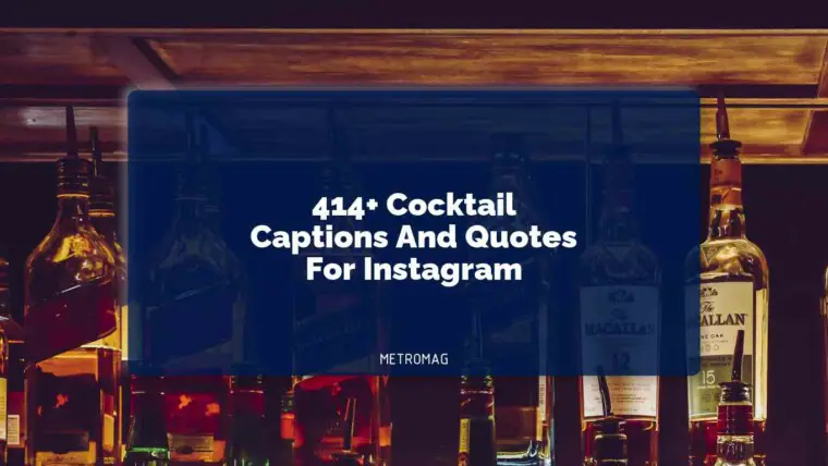 414+ Cocktail Captions And Quotes For Instagram