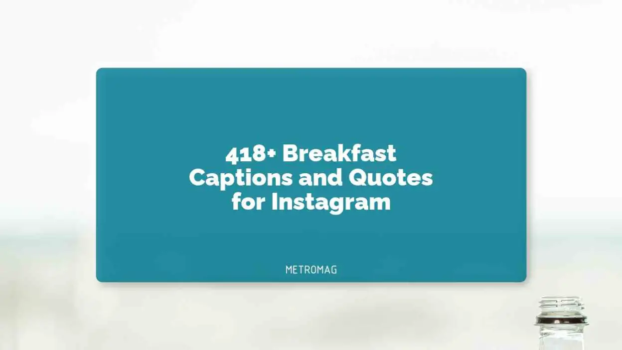 418+ Breakfast Captions and Quotes for Instagram
