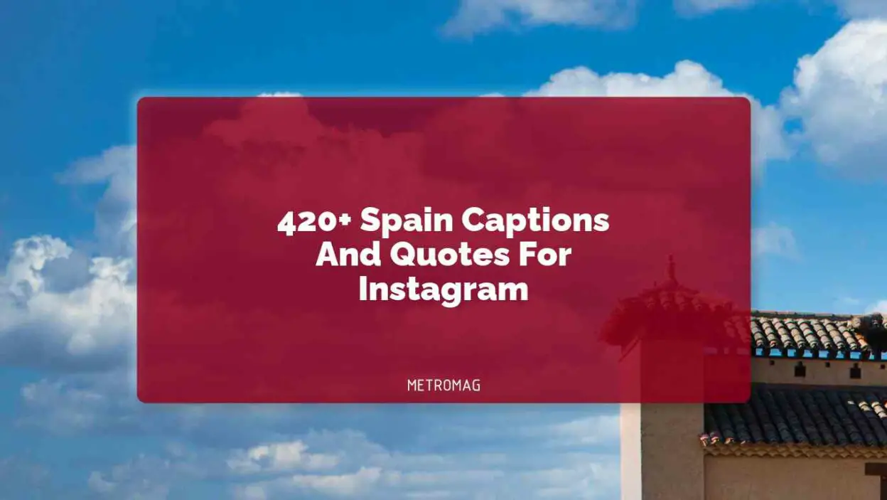 420+ Spain Captions And Quotes For Instagram