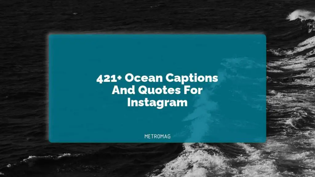 [UPDATED] 421+ Ocean Captions And Quotes For Instagram - Metromag