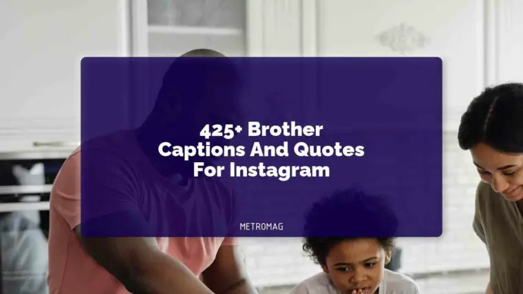 425+ Brother Captions And Quotes For Instagram
