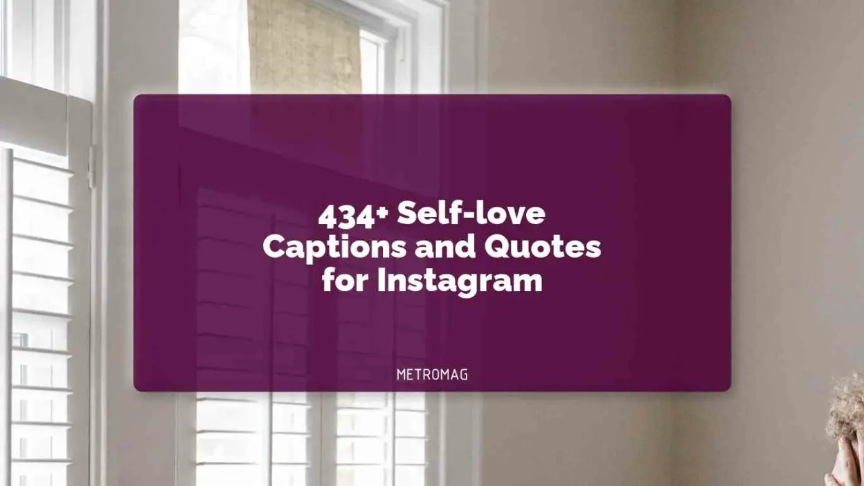 434+ Self-love Captions and Quotes for Instagram
