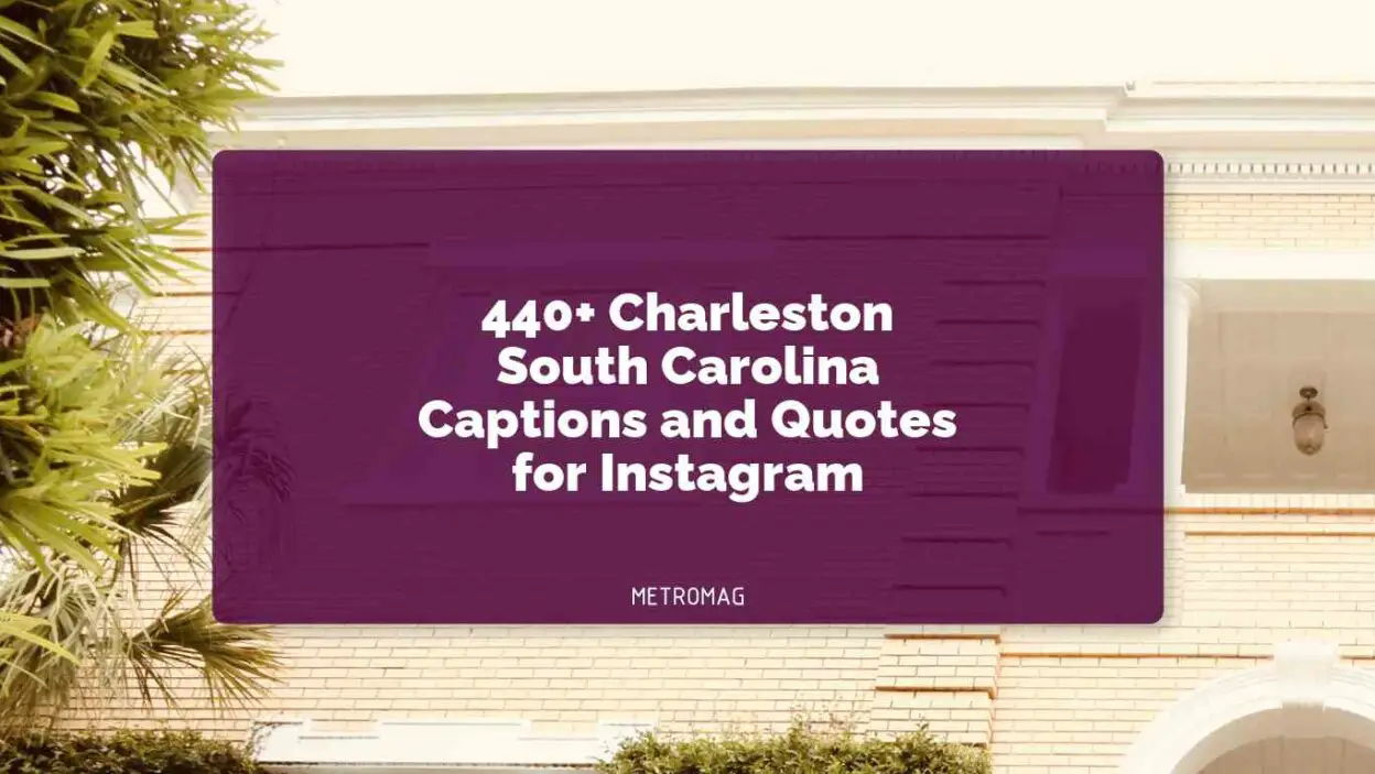 440+ Charleston South Carolina Captions and Quotes for Instagram