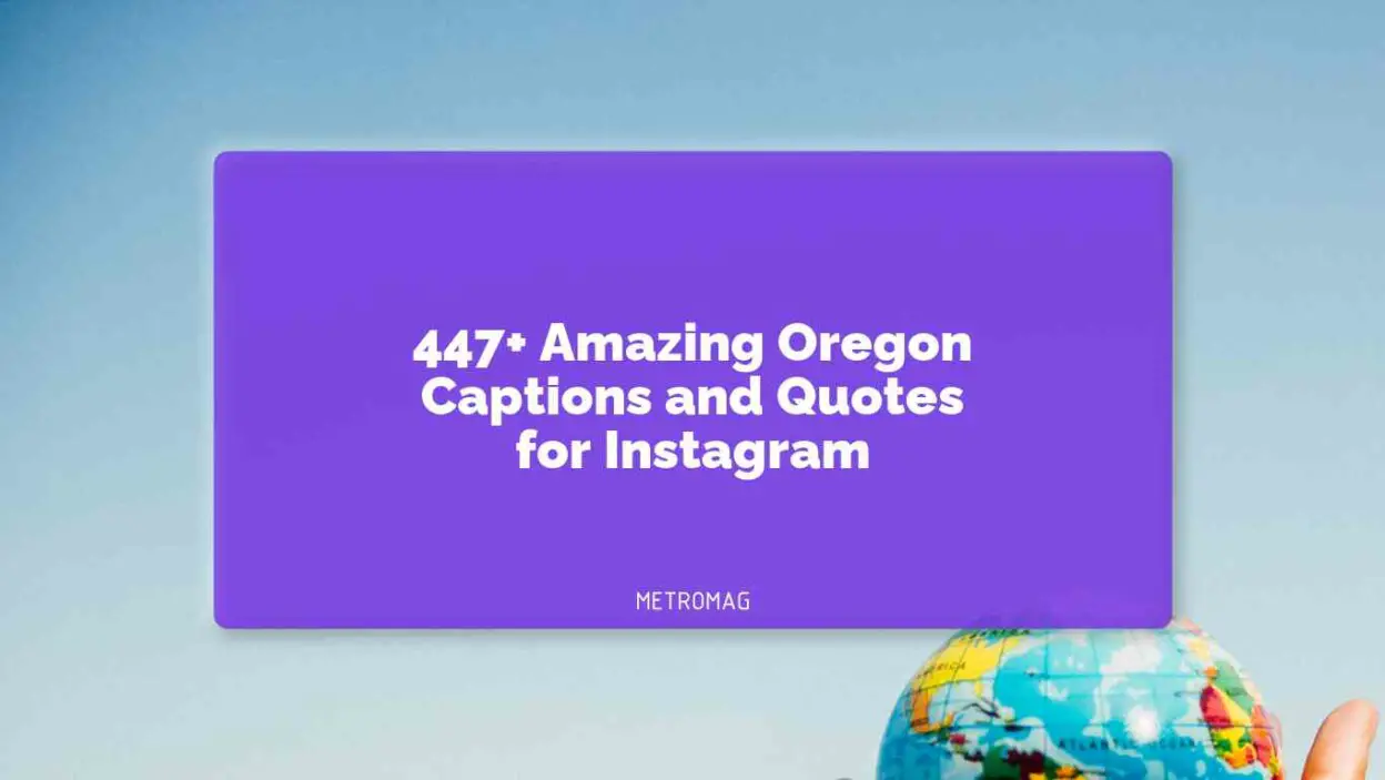 447+ Amazing Oregon Captions and Quotes for Instagram