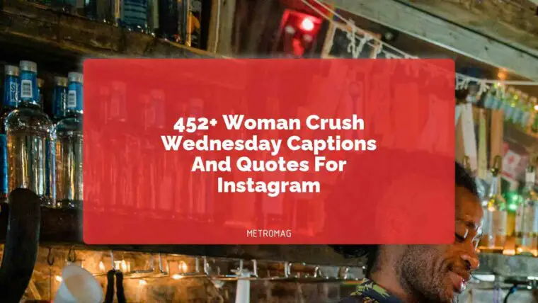 452+ Woman Crush Wednesday Captions And Quotes For Instagram