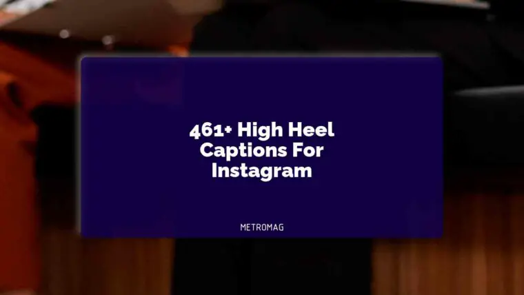 461+ High Heel Captions For Instagram