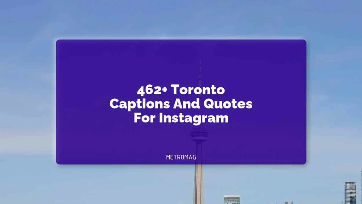 462+ Toronto Captions And Quotes For Instagram