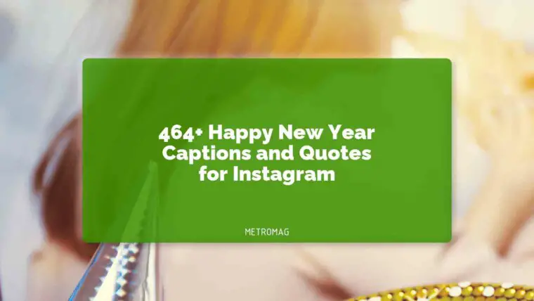 464+ Happy New Year Captions and Quotes for Instagram