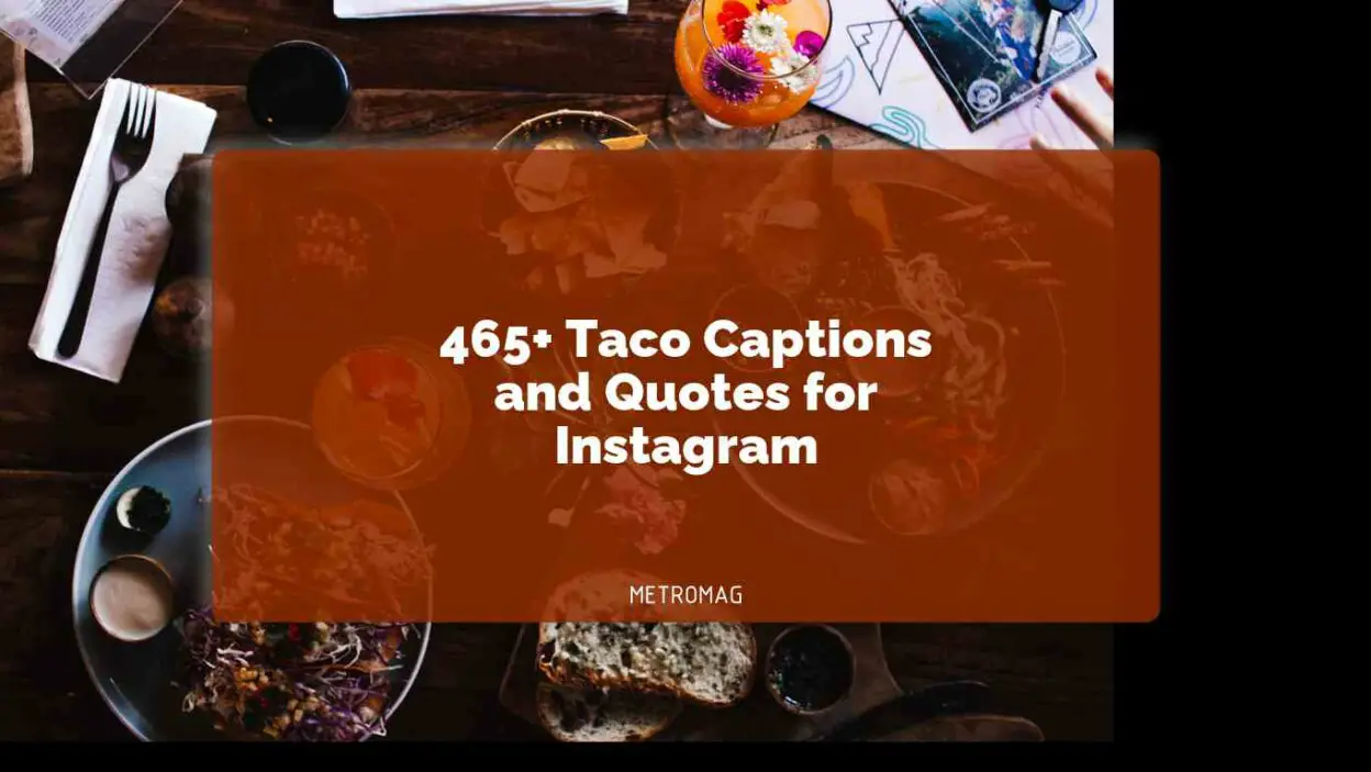 465+ Taco Captions and Quotes for Instagram