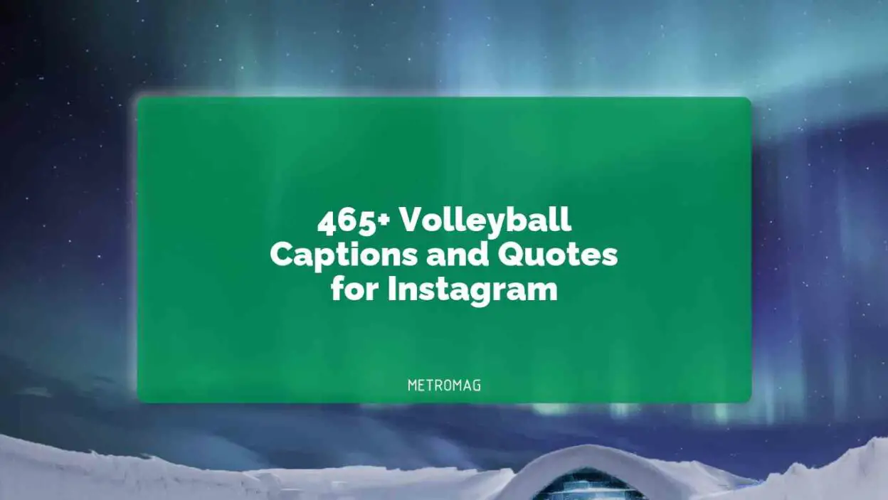 465+ Volleyball Captions and Quotes for Instagram