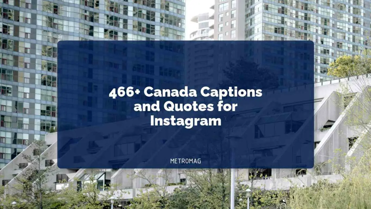 466+ Canada Captions and Quotes for Instagram