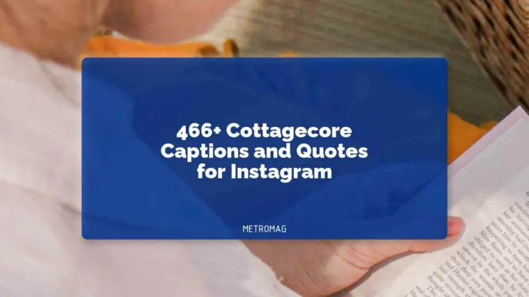 466+ Cottagecore Captions and Quotes for Instagram