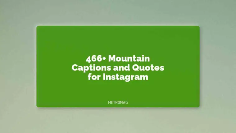 466+ Mountain Captions and Quotes for Instagram