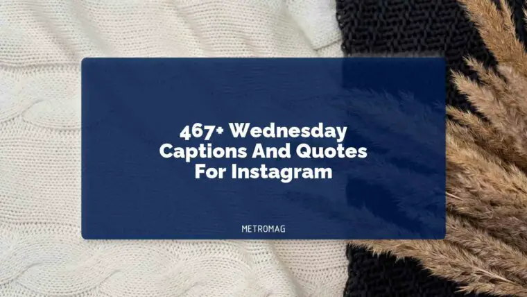 467+ Wednesday Captions And Quotes For Instagram