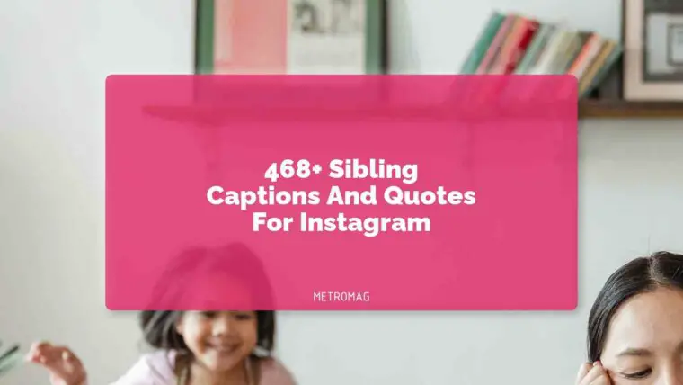 468+ Sibling Captions And Quotes For Instagram