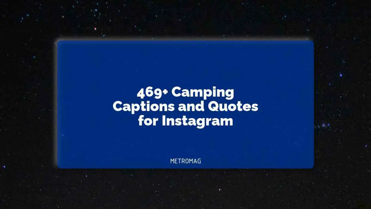 469+ Camping Captions and Quotes for Instagram
