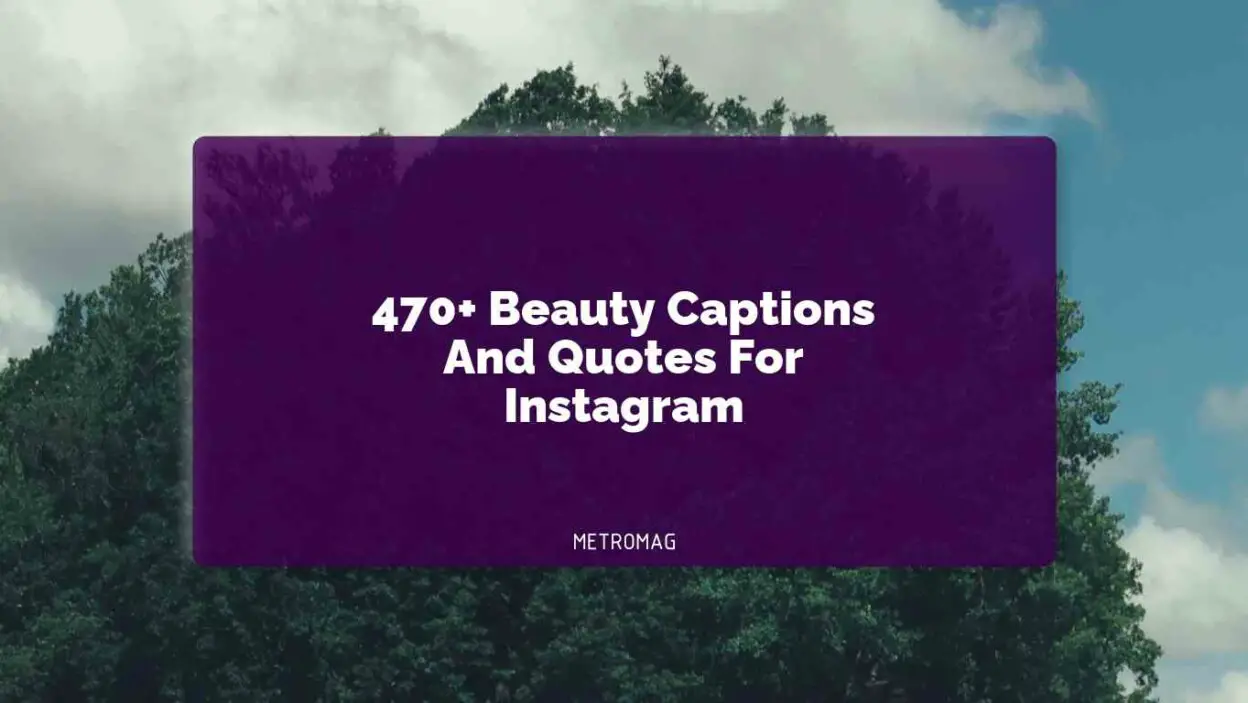 470+ Beauty Captions And Quotes For Instagram
