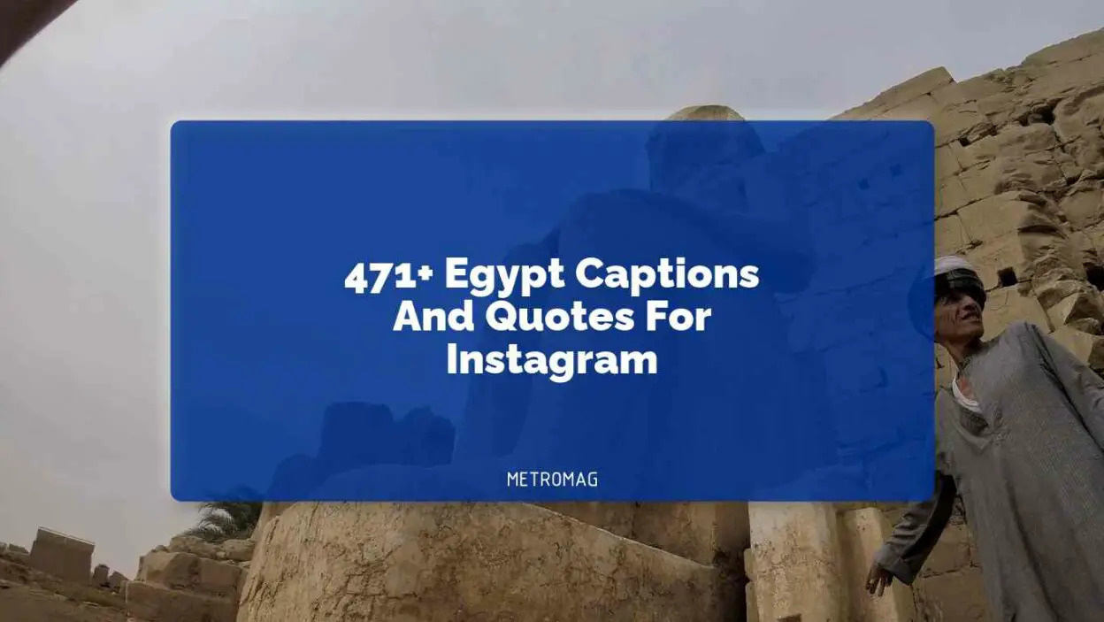 471+ Egypt Captions And Quotes For Instagram