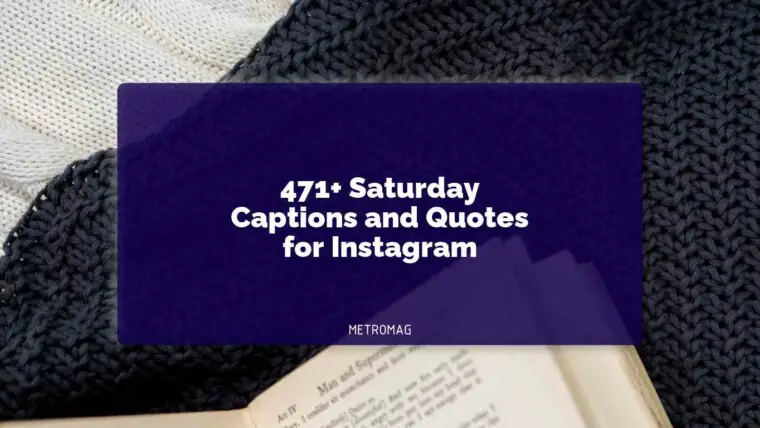 471+ Saturday Captions and Quotes for Instagram