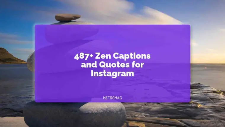 487+ Zen Captions and Quotes for Instagram
