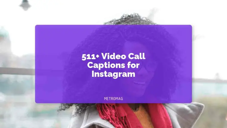 511+ Video Call Captions for Instagram