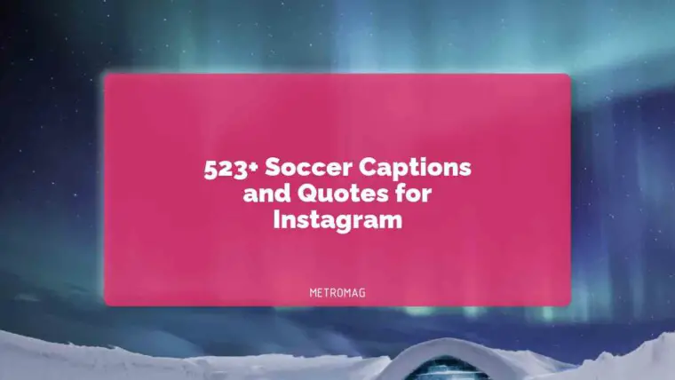 523+ Soccer Captions and Quotes for Instagram