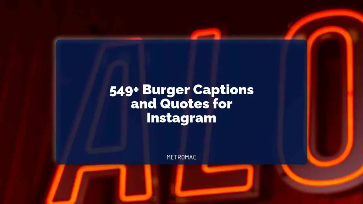 549+ Burger Captions and Quotes for Instagram