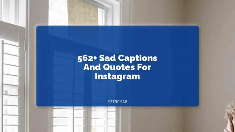 562+ Sad Captions And Quotes For Instagram