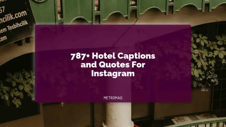 787+ Hotel Captions and Quotes For Instagram