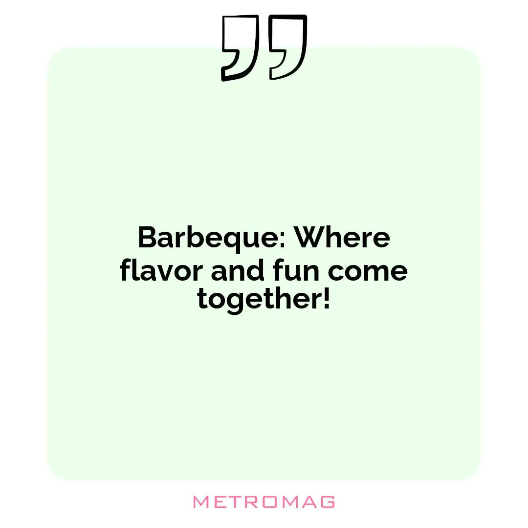 Barbeque: Where flavor and fun come together!