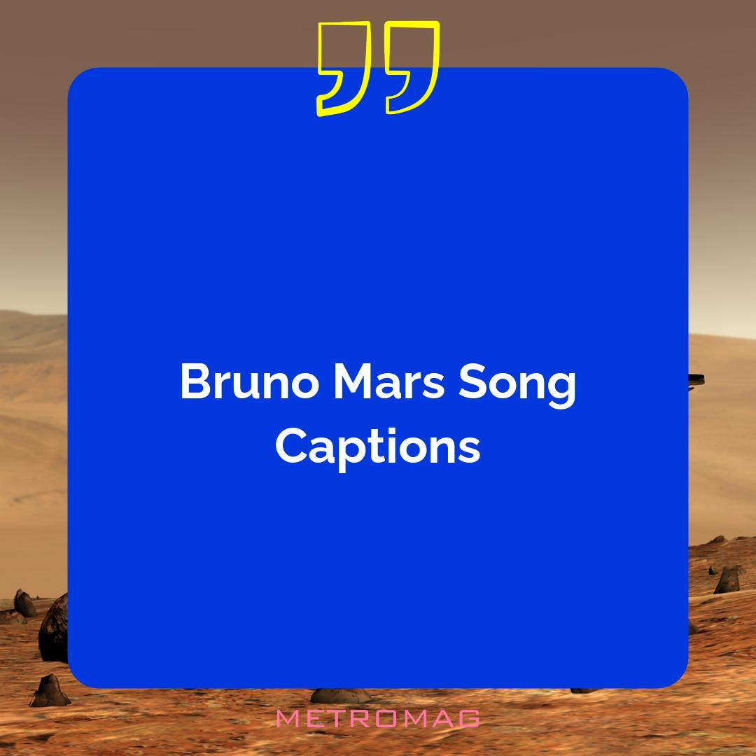 Bruno Mars Song Captions